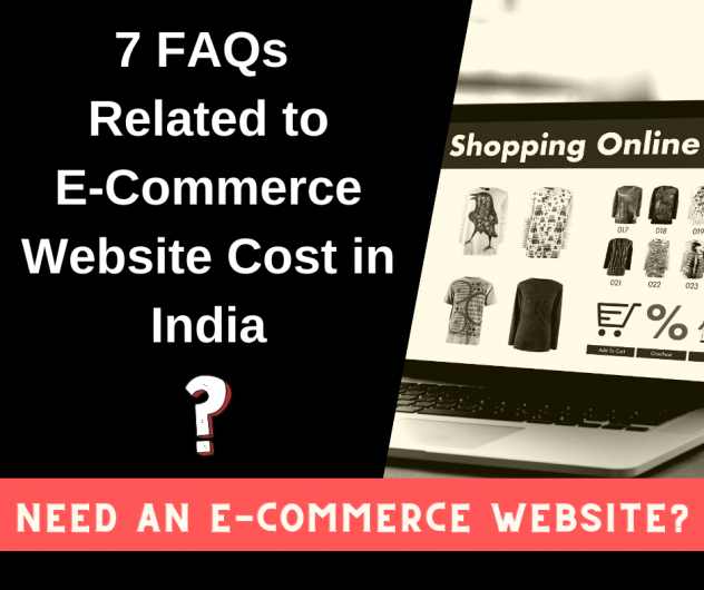 7 FAQs related to e-commerce website cost in India