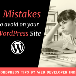 9 Mistakes to avoid on your WordPress Website